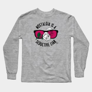 Nostalgia Is A Seductive Liar Long Sleeve T-Shirt